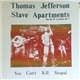 Thomas Jefferson Slave Apartments - You Can't Kill Stupid